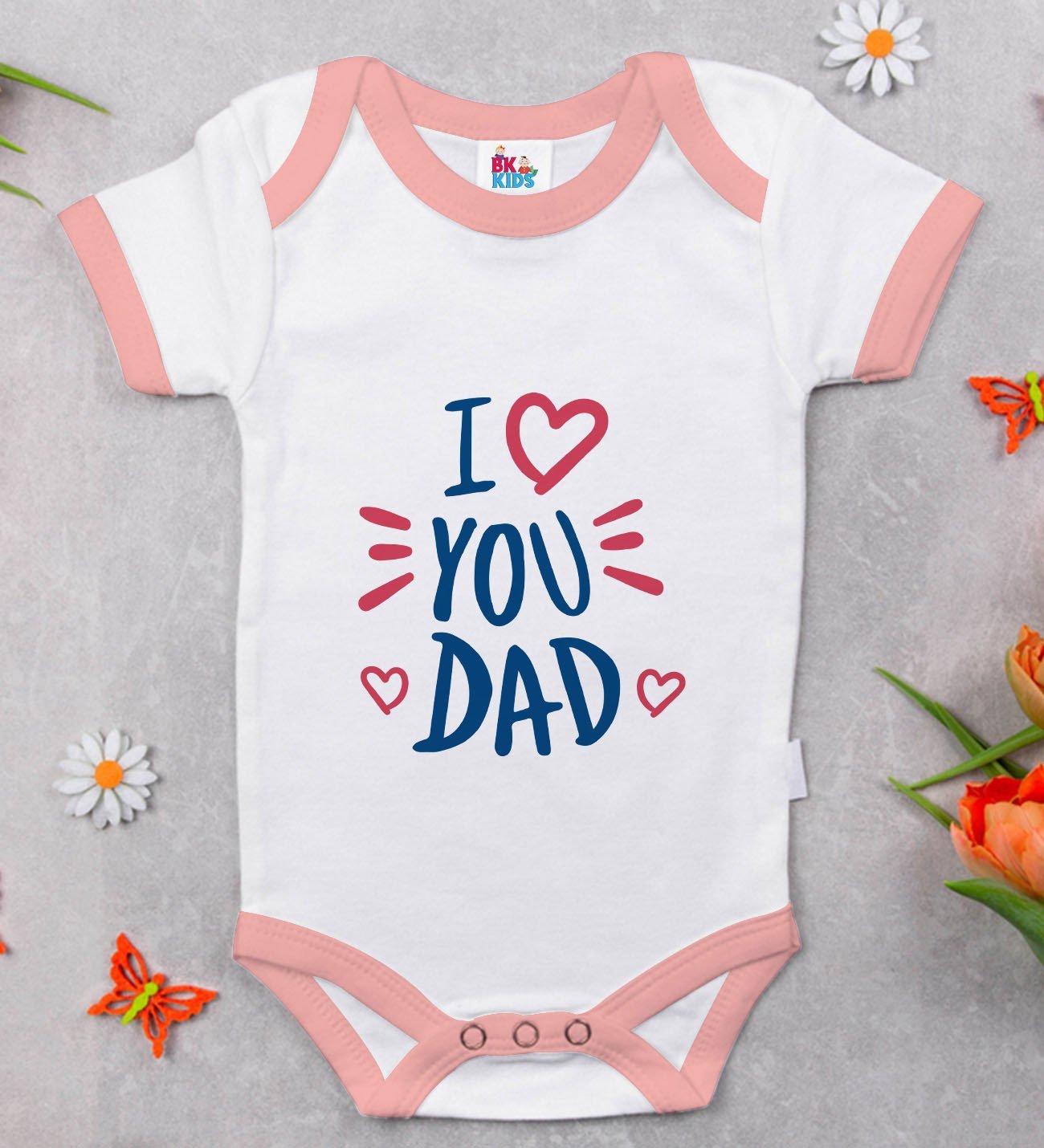 BK Kids I Love You Dad Tasarımlı Pembe Bebek Body Zıbın-1