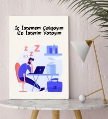 BK Gift İç Istemem Çalışayım Ep isterim Yatayım Kanvas Tablo(30x50), Arkadaşa Hediye, İş Hediyesi