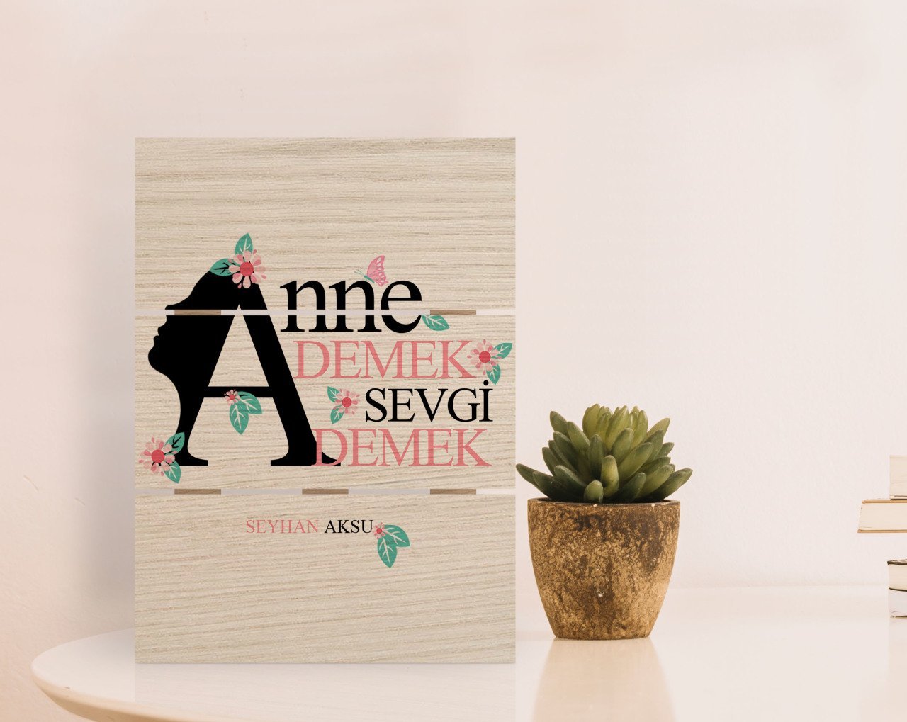 Kişiye Özel Anne Demek Sevgi Demek Tasarımlı Otantik Masaüstü Ahşap Palet Çerçeve-1