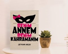 Kişiye Özel Benim Annem Benim Kahramanım Tasarımlı Otantik Masaüstü Ahşap Palet Çerçeve-1