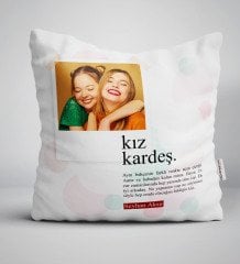 Kişiye Özel Fotoğraflı Kız Kardeş Anlamı Yastık