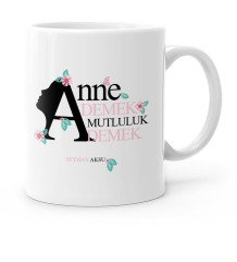 Kişiye Özel Anne Demek Mutluluk Demek Beyaz Kupa Bardak
