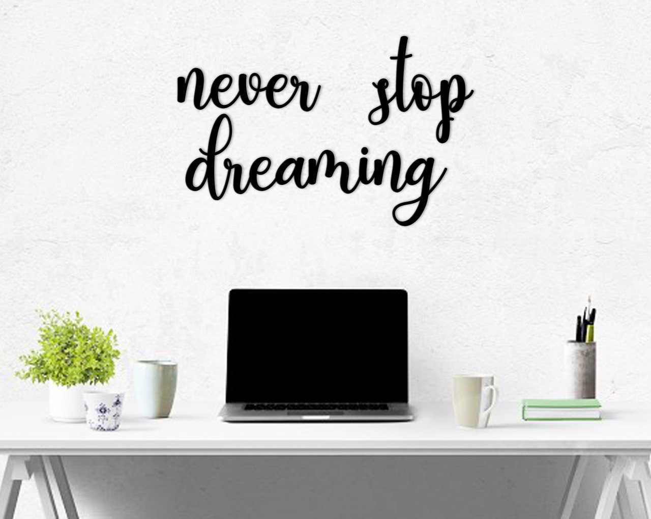 BK Home Never Stop Dreaming Ahşap Duvar Yazısı